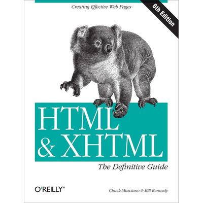 HTML & Xhtml: The Definitive Guide, Taschenbuch von Chuck Musciano,Bill Kennedy, O'Reilly Media, 978-0-596-52732-7