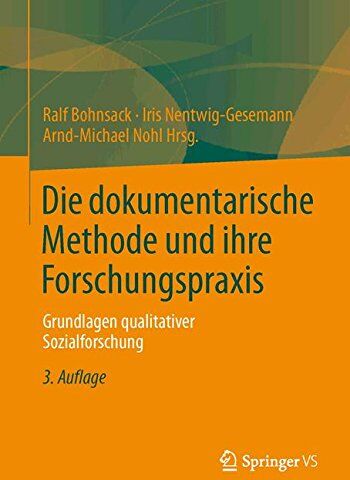 Ralf Bohnsack - Die dokumentarische Methode und ihre Forschungspraxis: Grundlagen qualitativer Sozialforschung - Preis vom 30.09.2026 09:01:18 h
