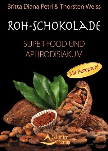 Britta Diana Petri - Roh-Schokolade - Super Food und Aphrodisiakum - Bio - Preis vom 10.10.2026 11:48:34 h