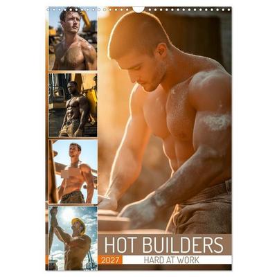 Hot Builders - Hard at Work (Wall Calendar 2027 DIN A3 portrait), CALVENDO 12 Month Wall Calendar