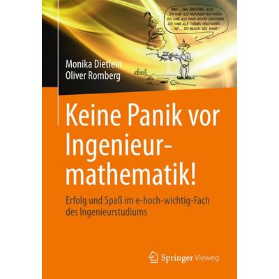 Keine Panik vor Ingenieurmathematik!, Taschenbuch von Monika Dietlein,Oliver Romberg, Springer Fachmedien Wiesbaden GmbH, 978-3-8348-1567-5