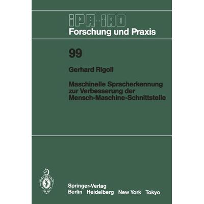 Maschinelle Spracherkennung zur Verbesserung der Mensch-Maschine-Schnittstelle, Taschenbuch von Gerhard Rigoll, Springer Berlin, 978-3-540-17350-2