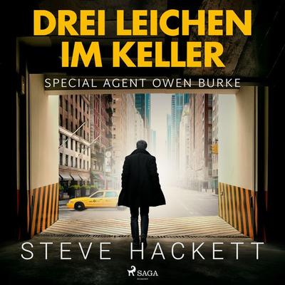 Drei Leichen im Keller - Special Agent Owen Burke 1 (Ungekürzt) - Steve Hackett, Audio, 9788711722114