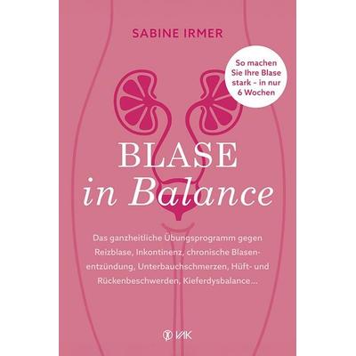 Blase in Balance, Taschenbuch von Sabine Irmer, Vak, 978-3-86731-283-7