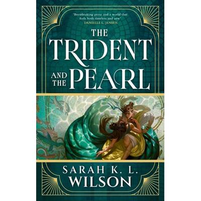 The Trident and the Pearl, Taschenbuch von Sarah K. L. Wilson, Little, Brown Book Group, 978-0-356-52860-1