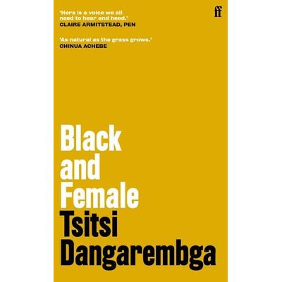 Black and Female, Gebundene Ausgabe von Tsitsi Dangarembga, Faber & Faber, 978-0-571-37319-2