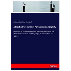 A Practical Grammar of Portuguese and English, Schulbücher von Heinrich Gottfried Ollendorff
