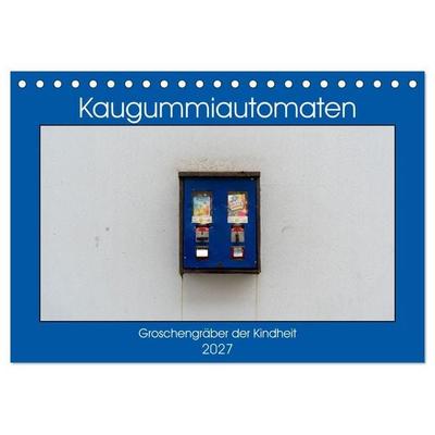 Kaugummiautomaten (Tischkalender 2027 DIN A5 quer), CALVENDO Monatskalender