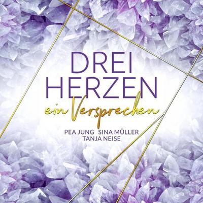 ein Versprechen (3hearts2gether) - Tanja Neise,Sina Müller,Pea Jung, Audio, 4066004943961
