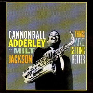 Cannonball Adderley - Things Are Getting Better - Preis vom 08.10.2026 07:26:42 h