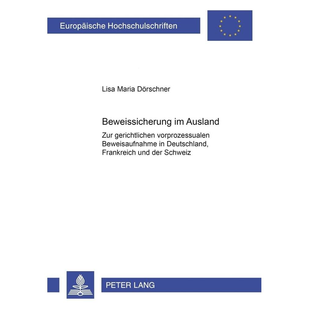Peter Lang Beweissicherung im Ausland (Deutsch, Softcover, Lisa Maria Dörschner) (56033711)