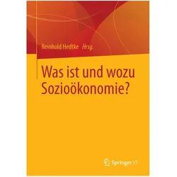 Was ist und wozu Sozioökonomie?, Fachbücher von Reinhold Hedtke