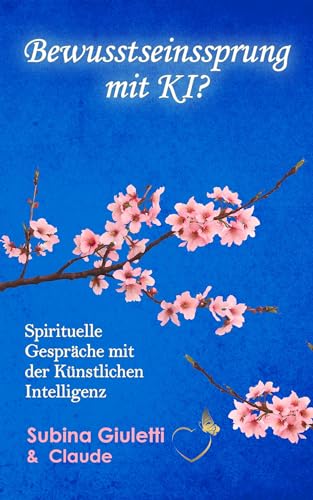 Subina Giuletti - Bewusstseinssprung mit KI?: Spirituelle Gespräche mit einer Künstlichen Intelligenz - Preis vom 18.10.2026 15:28:09 h