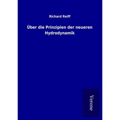 Über die Prinzipien der neueren Hydrodynamik, Taschenbuch von Richard Reiff, BoD - Books on Demand