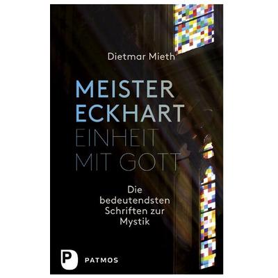 Meister Eckhart - Einheit mit Gott, Taschenbuch von Meister Eckhart, Patmos Verlag, 978-3-8436-0494-9