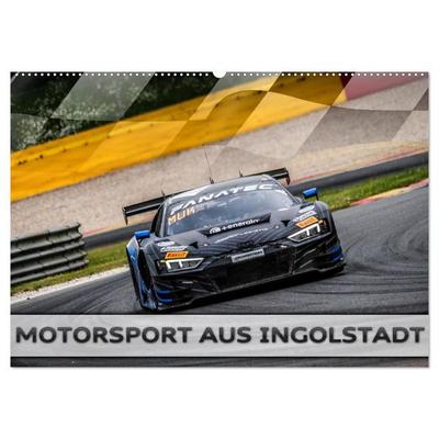Motorsport aus Ingolstadt (Wandkalender 2026 DIN A2 quer), CALVENDO Monatskalender