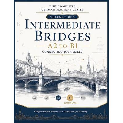 INTERMEDIATE BRIDGES - A2 to B1, Taschenbuch von Read Today Live Tomorrow, Amazon Digital Services LLC - Kdp