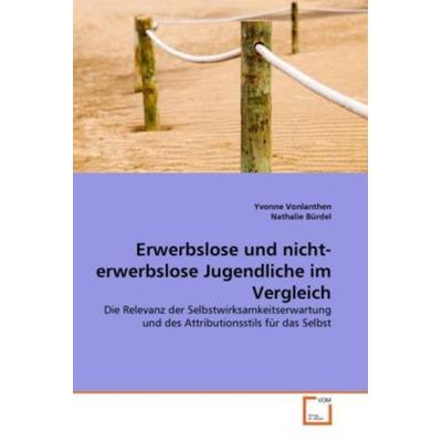 Vonlanthen, Y: Erwerbslose und nicht-erwerbslose Jugendliche, Taschenbuch von Yvonne Vonlanthen,Nathalie Bürdel, VDM, 978-3-639-36449-1
