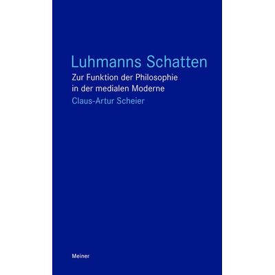 Luhmanns Schatten, Taschenbuch von Claus-Artur Scheier, Meiner, F, 978-3-7873-4096-5