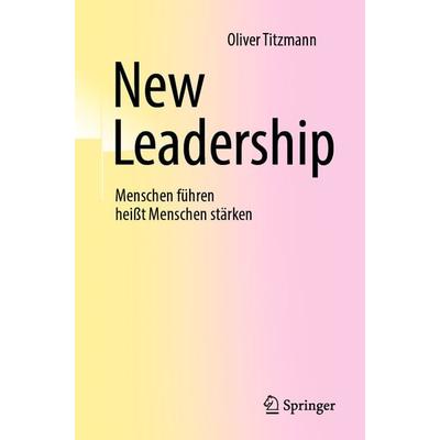 New Leadership, Taschenbuch von Oliver Titzmann, Springer Berlin, 978-3-662-66063-8