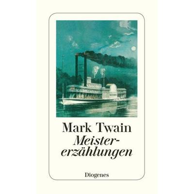 Meistererzählungen, Taschenbuch von Mark Twain, Diogenes