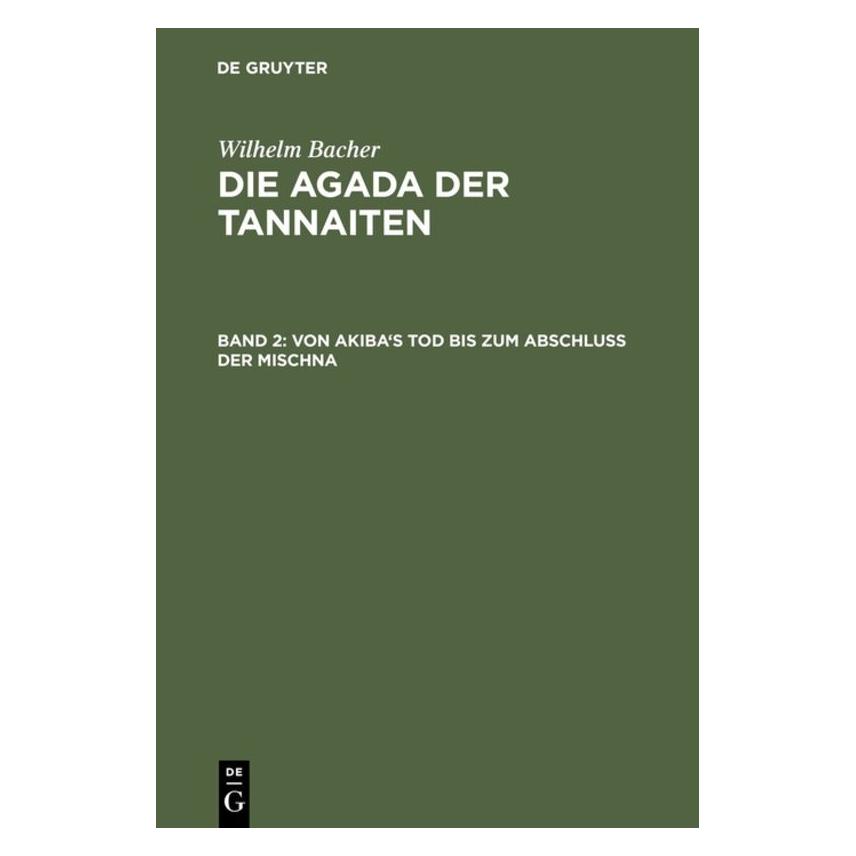 De Gruyter Bacher:Von Akibas Tod bis zum AbschluÃ (Deutsch, Hardcover, Wilhelm Bacher) (67771401)