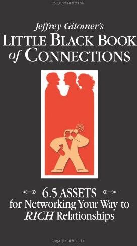 Gitomer, Jeffrey H. - Jeffrey Gitomer's Little Black Book of Connections: 6.5 Assets for Networking Your Way to Rich Relationships - Preis vom 30.09.2026 09:01:18 h