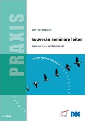 Szepansky, Wolf P. - Souverän Seminare leiten: Gruppenprozesse und Leitungsrolle - Preis vom 09.10.2026 07:28:09 h