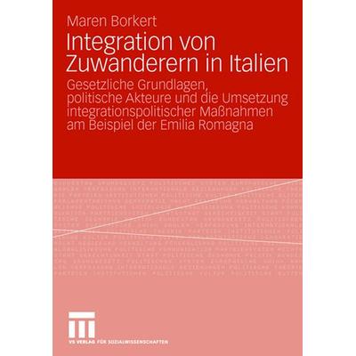 Integration von Zuwanderern in Italien, Taschenbuch von Maren Borkert, VS Verlag für Sozialwissenschaften, 978-3-531-16178-5