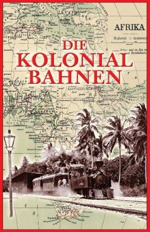 Franz Baltzer - Die Kolonialbahnen: mit besonderer Berücksichtigung Afrikas - Preis vom 10.10.2026 11:48:34 h