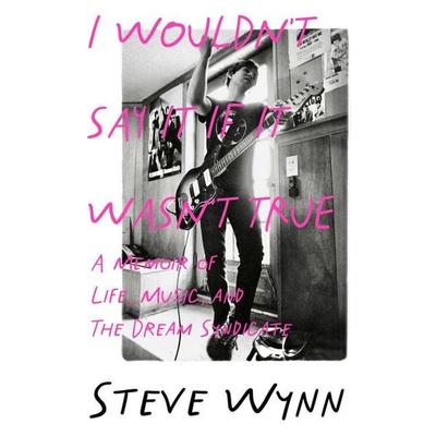 I Wouldn't Say It If It Wasn't True, Taschenbuch von Steve Wynn, Pan macmillan Ltd., 978-1-916829-06-0