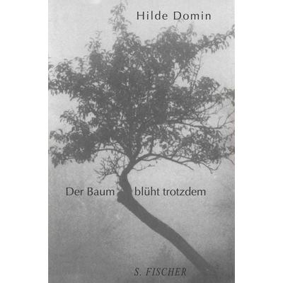 Der Baum blüht trotzdem, Gebundene Ausgabe von Hilde Domin, S. Fischer Verlag, 978-3-10-015322-7