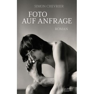 Foto auf Anfrage, Gebundene Ausgabe von Simon Chevrier, Albino Verlag, Salzgeber Buchverlage GmbH, 978-3-86300-403-3