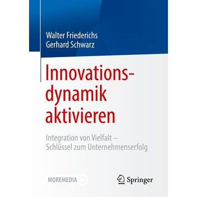 Innovationsdynamik aktivieren, Taschenbuch von Walter Friederichs,Gerhard Schwarz, Springer Fachmedien Wiesbaden GmbH, 978-3-658-29936-1