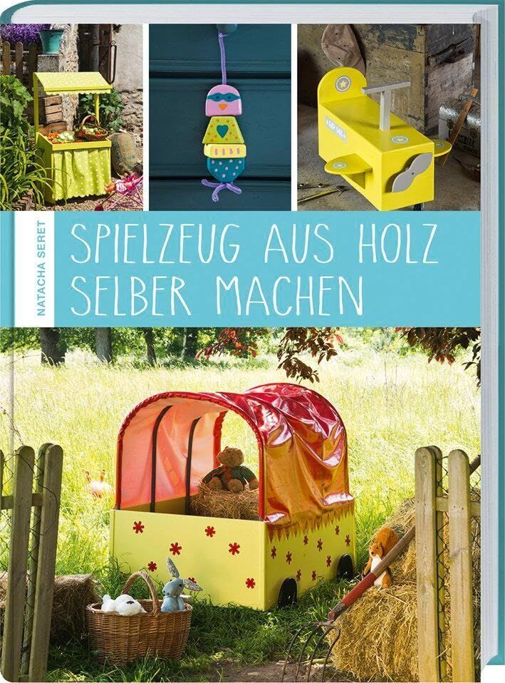 Natacha Seret - Spielzeug aus Holz selber machen - Preis vom 10.10.2026 11:48:34 h