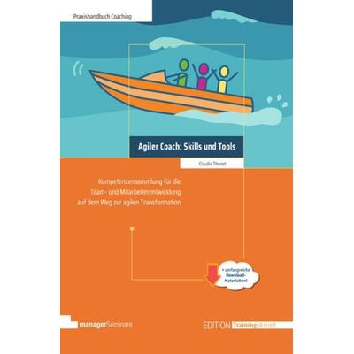 Agiler Coach: Skills und Tools, Taschenbuch von Claudia Thonet, ManagerSeminare Verlags GmbH, 978-3-949611-27-8