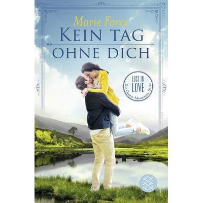 Kein Tag ohne dich / Lost in Love Band 2, Taschenbuch von Marie Force, Fischer Taschenbuch Verlag