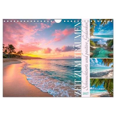 Zeit zum Träumen - Sehnsuchtsorte und positive Gedanken (Wandkalender 2027 DIN A4 quer), CALVENDO Monatskalender