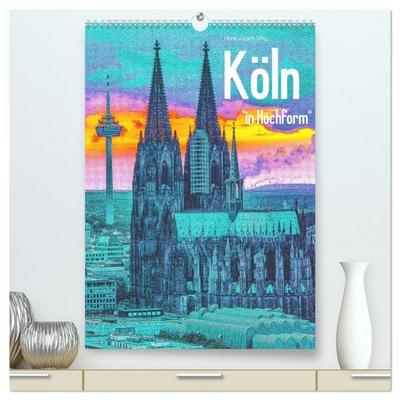 Köln 'in Hochform' (hochwertiger Premium Wandkalender 2027 DIN A2 hoch), Kunstdruck in Hochglanz
