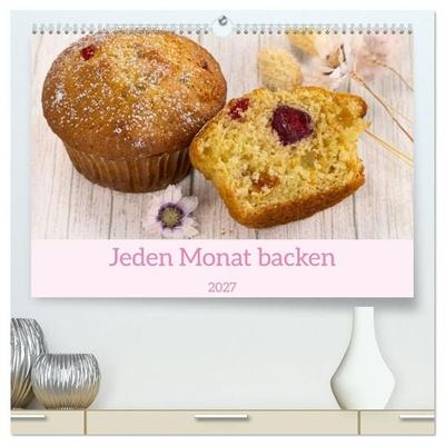 Jeden Monat backen (hochwertiger Premium Wandkalender 2027 DIN A2 quer), Kunstdruck in Hochglanz