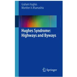 Hughes Syndrome: Highways and Byways, Fachbücher von Graham Hughes, Munther A Khamashta