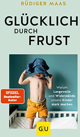Rüdiger Maas - Glücklich durch Frust: Warum Langeweile und Widerstände unsere Kinder stark machen (GU Einzeltitel Partnerschaft & Familie) - Preis vom 14.10.2026 23:07:16 h