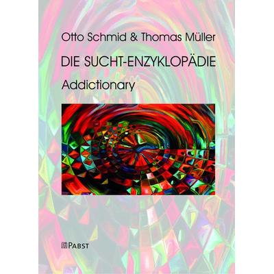 DIE SUCHT-ENZYKLOPÄDIE, Taschenbuch von , Pabst Science Publishers, 978-3-95853-632-6