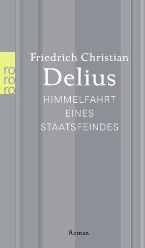 Delius, Friedrich Christian - Himmelfahrt eines Staatsfeindes: Werkausgabe in Einzelbänden - Preis vom 09.10.2026 07:28:09 h