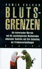Volkan, Vamik D. - Blutsgrenzen. Die historischen Wurzeln und die psychologischen Mechanismen ethnischer Konflikte und ihre Bedeutung bei Friedensverhandlungen. - Preis vom 07.10.2026 11:45:10 h