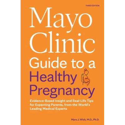 Mayo Clinic Guide to a Healthy Pregnancy, 3rd Edition, Taschenbuch von Myra J. Wick, Ingram Publishers Services
