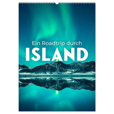 Ein Roadtrip durch Island (Wandkalender 2026 DIN A2 hoch), CALVENDO Monatskalender