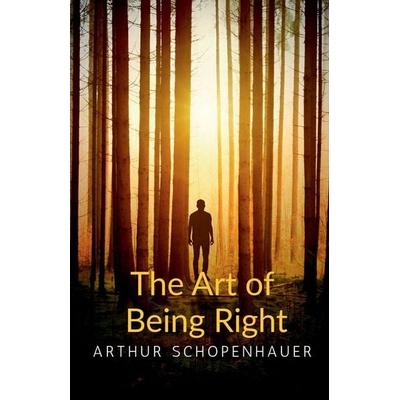 The Art of Being Right, Taschenbuch von Arthur Schopenhauer, Notion Press Media Pvt Ltd, 978-1-64650-206-6