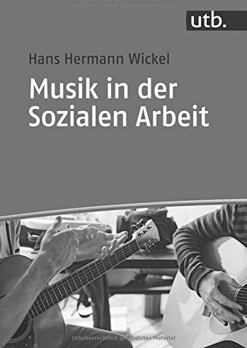 Wickel, Hans Hermann - Musik in der Sozialen Arbeit: Eine Einführung - Preis vom 11.10.2026 03:10:56 h