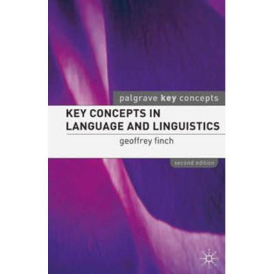 Key Concepts in Language and Linguistics, Taschenbuch von Geoffrey Finch, Macmillan Education Elt, 978-1-4039-3391-1